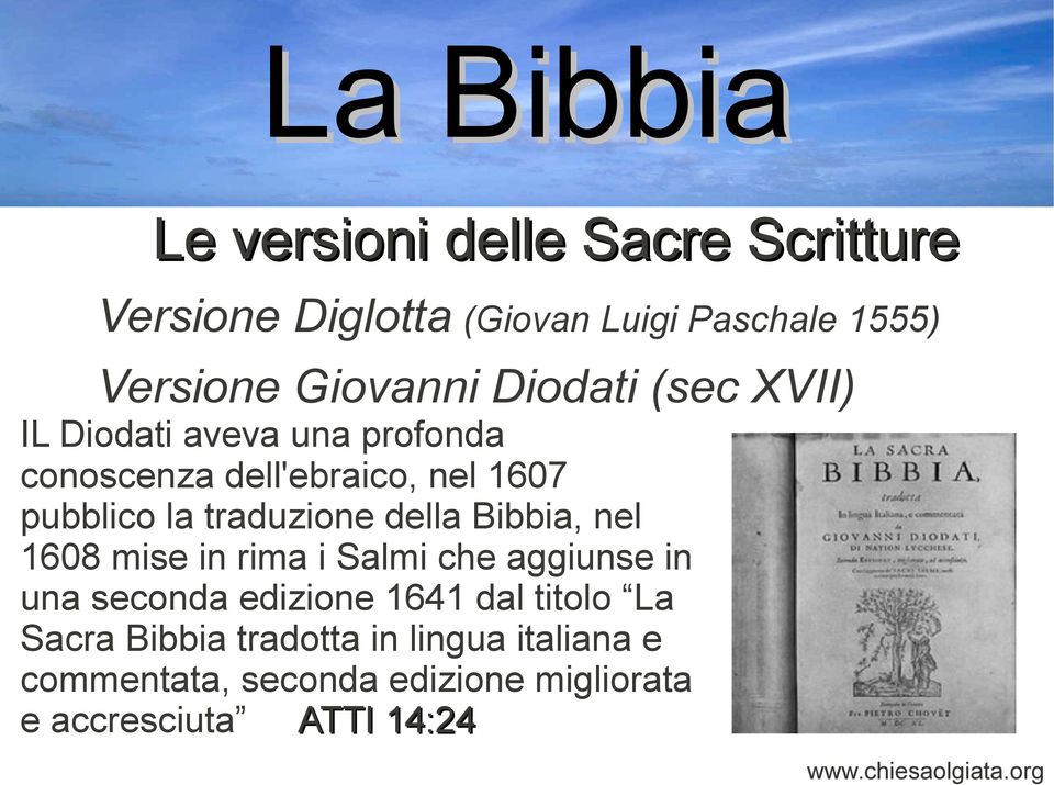 1608 mise in rima i Salmi che aggiunse in una seconda edizione 1641 dal titolo La Sacra Bibbia