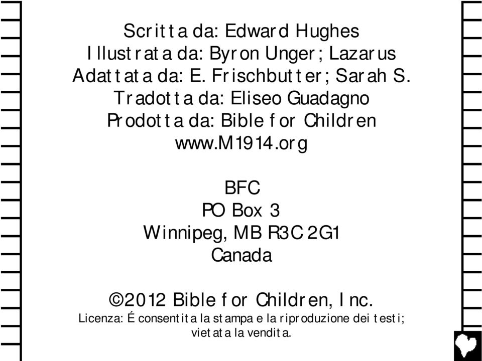 Tradotta da: Eliseo Guadagno Prodotta da: Bible for Children www.m1914.