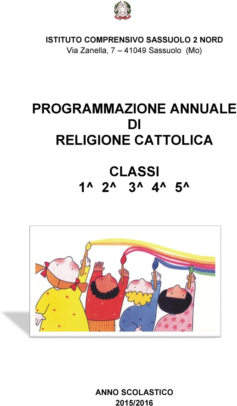 RELIGIONE CATTOLICA CLASSI 1^