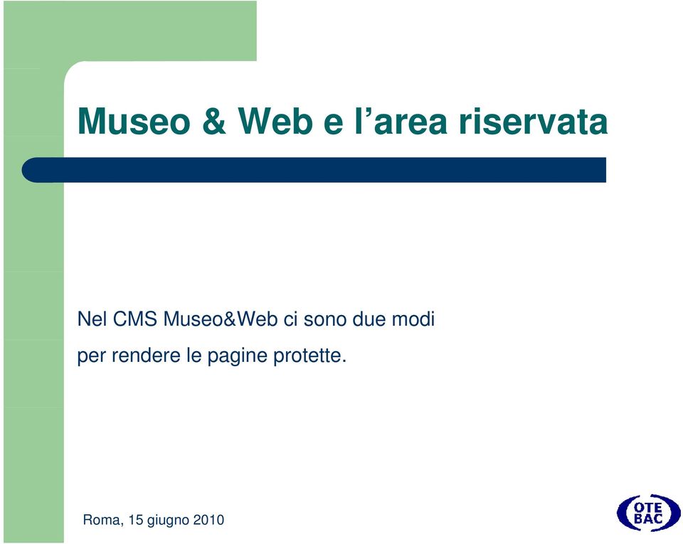 Museo&Web ci sono due