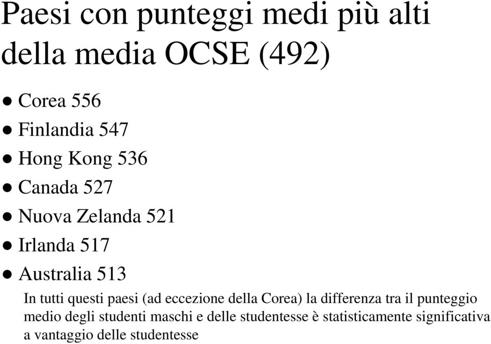 paesi (ad eccezione della Corea) la differenza tra il punteggio medio degli studenti