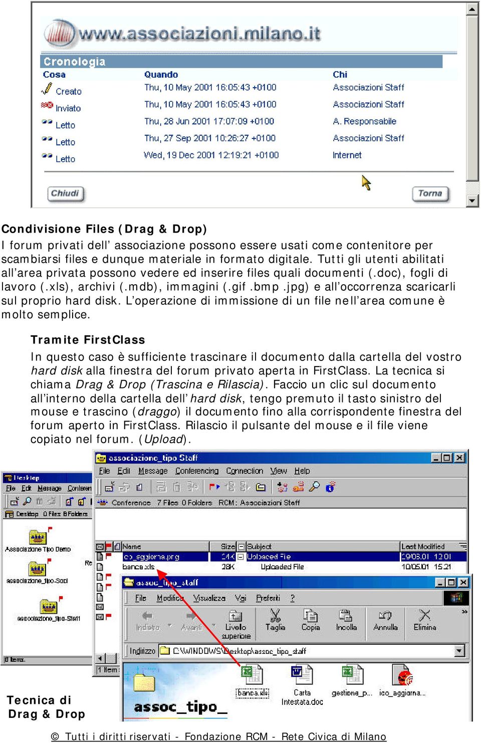 jpg) e all occorrenza scaricarli sul proprio hard disk. L operazione di immissione di un file nell area comune è molto semplice.