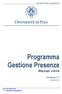 Programma Gestione Presenze Manuale utente. Versione 1.2 25/08/2010. Area Sistemi Informatici - Università di Pisa