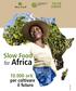 Slow Food. for Africa. 10.000 orti. per coltivare il futuro. Paola Viesi. Paola Viesi