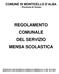 COMUNE DI MONTICELLO D ALBA - Provincia di Cuneo- REGOLAMENTO COMUNALE DEL SERVIZIO MENSA SCOLASTICA