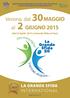 2 al GIUGNO 2015. 30 Verona, dal MAGGIO LA GRANDE SFIDA INTERNATIONAL. La Grande. Sfida 20. (dal 25 Aprile 2015 La Grande Sfida on Tour)